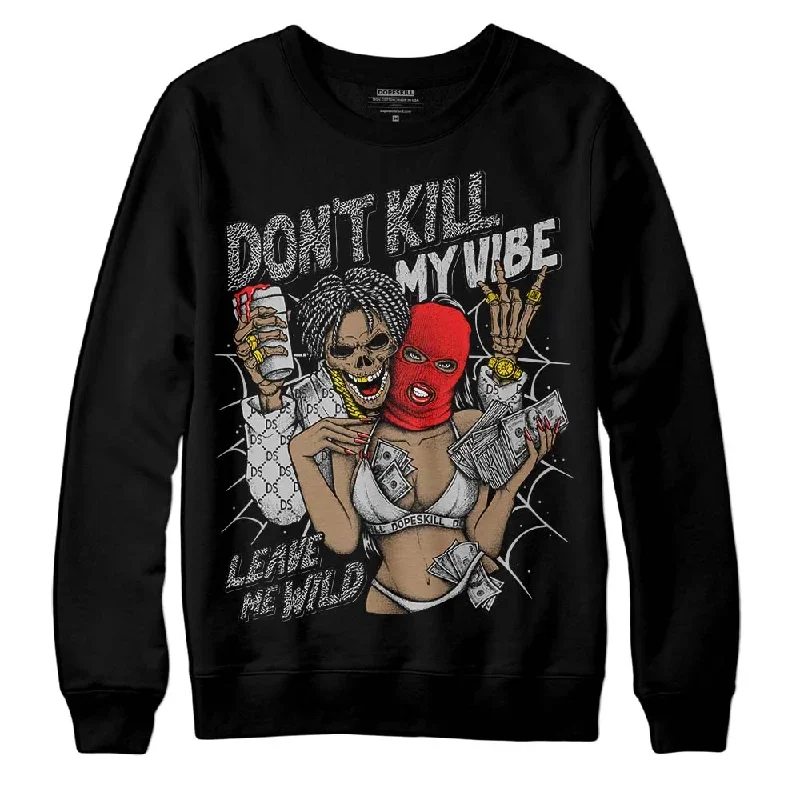AJ Spizike Bred DopeSkill Sweatshirt Don't Kill My Vibe Graphic